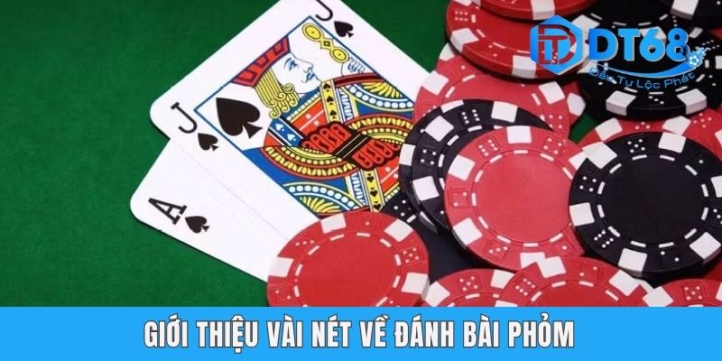 Giới thiệu vài nét về đánh bài Phỏm