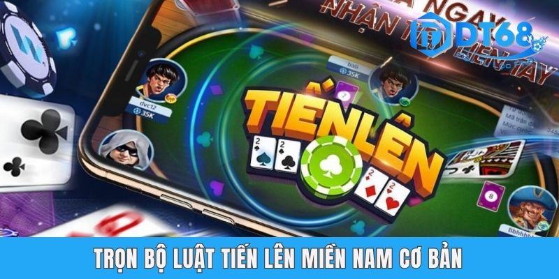 Trọn bộ luật tiến lên miền Nam cơ bản