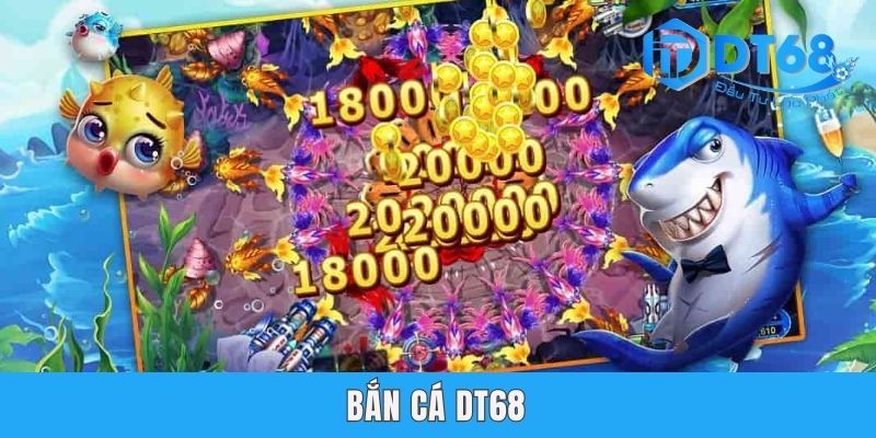 bắn cá DT68