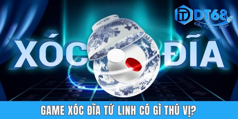 Game xóc đĩa tứ linh có gì thú vị?